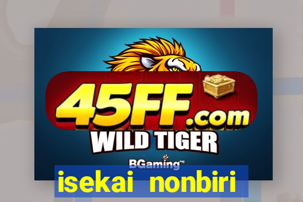 isekai nonbiri nouka completo dublado